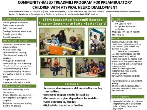 COMMUNITYBASED TREADMILL PROGRAM FOR PREAMBULATORY CHILDREN WITH ATYPICAL