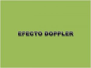 EFECTO DOPPLER FUENTE MOVIMIENTO OBSERVADOR FQ ONDAS EMITIDAS