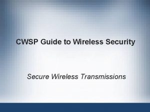 CWSP Guide to Wireless Security Secure Wireless Transmissions