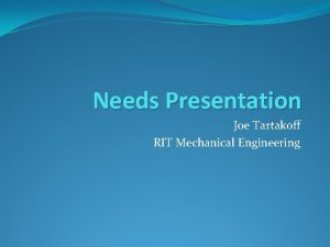 Needs Presentation Joe Tartakoff RIT Mechanical Engineering Paravalvular