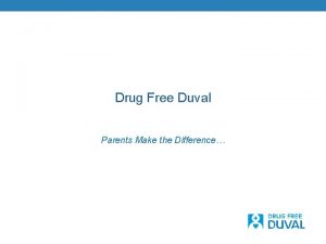 Drug Free Duval Parents Make the Difference DFD