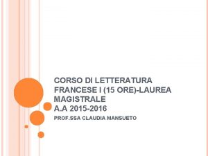 CORSO DI LETTERATURA FRANCESE I 15 ORELAUREA MAGISTRALE