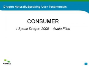 Dragon Naturally Speaking User Testimonials CONSUMER I Speak