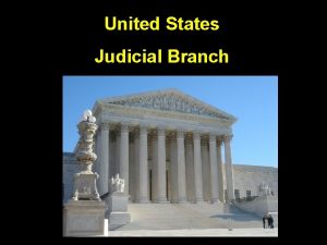United States Judicial Branch Unit 1 The Judicial