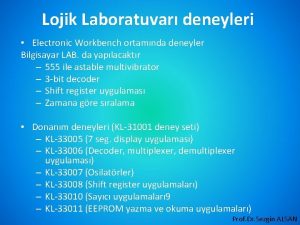Lojik Laboratuvar deneyleri Electronic Workbench ortamnda deneyler Bilgisayar