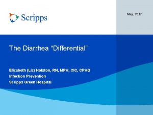 May 2017 The Diarrhea Differential Elizabeth Liz Holston