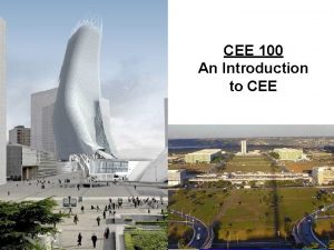 CEE 100 An Introduction to CEE 1 Topics