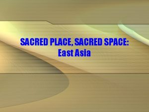 SACRED PLACE SACRED SPACE East Asia SHINTO Absolute