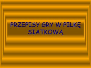 PRZEPISY GRY W PIK SIATKOW TROCH HISTORII Pomysodawc