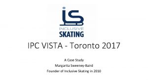IPC VISTA Toronto 2017 A Case Study Margarita