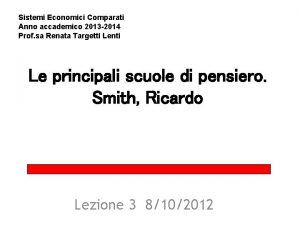 Sistemi Economici Comparati Anno accademico 2013 2014 Prof