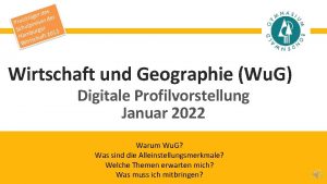 Wirtschaft und Geographie Wu G Digitale Profilvorstellung Januar