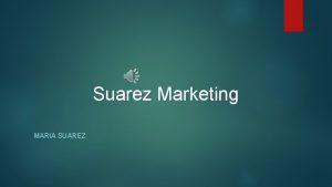 Suarez Marketing MARIA SUAREZ Mission Statement Listen to