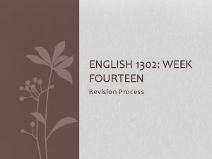 ENGLISH 1302 WEEK FOURTEEN Revision Process Structural Exercise