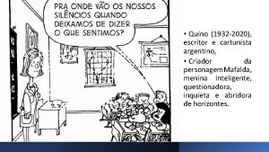 Quino 1932 2020 escritor e cartunista argentino Criador