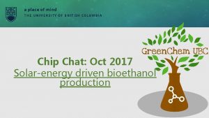 Chip Chat Oct 2017 Solarenergy driven bioethanol production