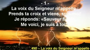 1 La voix du Seigneur mappelle Prends ta