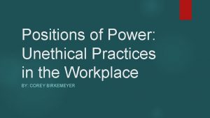 Positions of Power Unethical Practices in the Workplace