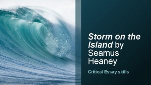 Storm on the Island by Seamus Heaney Critical