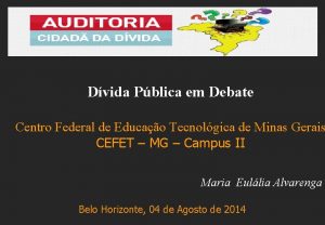 Dvida Pblica em Debate Centro Federal de Educao