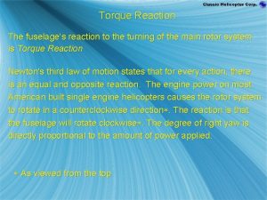 Torque Reaction The fuselages reaction to the turning