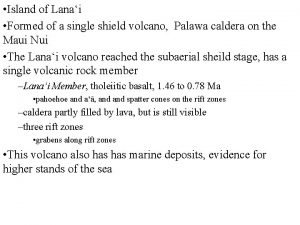 Island of Lanai Formed of a single shield