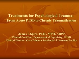 Treatments for Psychological Trauma From Acute PTSD to