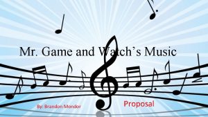 Mr Game and Watchs Music By Brandon Mondor