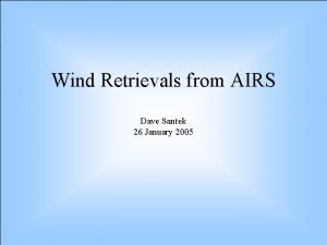 Wind Retrievals from AIRS Dave Santek 26 January