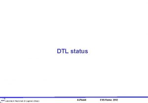 DTL status Laboratori Nazionali di Legnaro Italy A