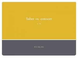Saber vs conocer p 170 K Kiely 2014