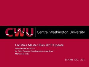 Facilities Master Plan 2013 Update Presentation to ADCO