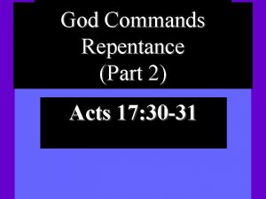 God Commands Repentance Part 2 Acts 17 30