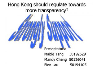 Hong Kong should regulate towards more transparency Presentators