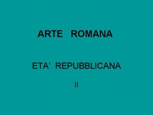 ARTE ROMANA ETA REPUBBLICANA II ARCHITETTURA PRIVATA Pompei