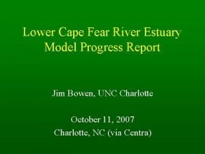 Lower Cape Fear River Estuary Model Progress Report