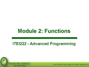 Module 2 Functions ITEI 222 Advanced Programming Specific