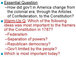 Essential Question Question How did govt in America