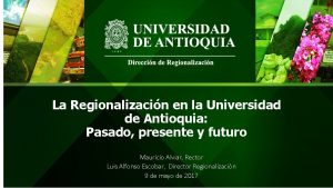 La Regionalizacin en la Universidad de Antioquia Pasado