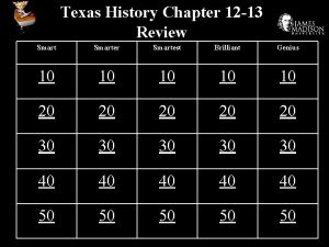 Texas History Chapter 12 13 Review Smarter Smartest