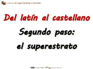 Del latn al castellano Segundo paso el superestrato