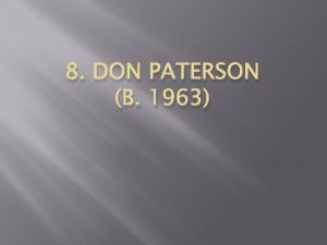 8 DON PATERSON B 1963 Basic characteristics Don