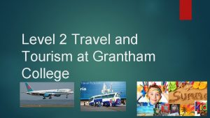 Level 2 Travel and Tourism at Grantham College