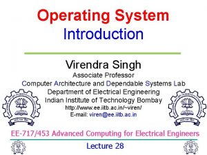 Operating System Introduction Virendra Singh Associate Professor Computer