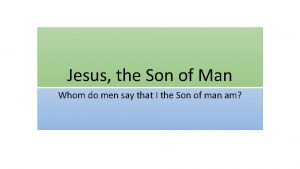 Jesus the Son of Man Whom do men
