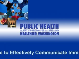 e to Effectively Communicate Immu te Washington State