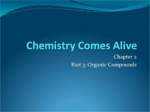 Chemistry Comes Alive Chapter 2 Part 3 Organic