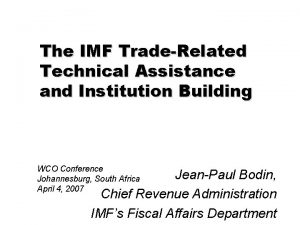 The IMF TradeRelated Technical Assistance and Institution Building