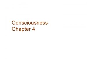 Consciousness Chapter 4 Biofeedback Biofeedback is a technique