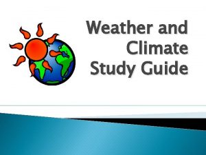 Weather and Climate Study Guide Weather Vs Climate